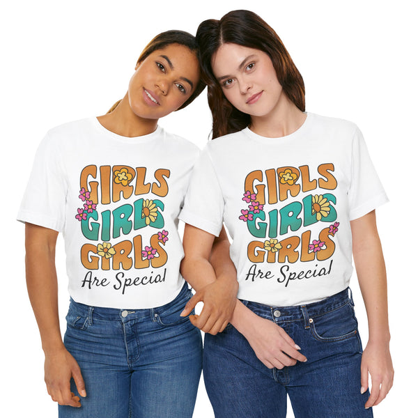 Girls Are Special T-shirt