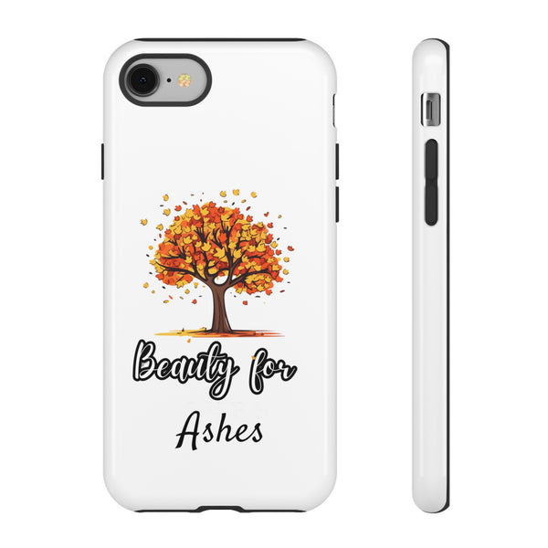 Beauty for Ashes Tough Cellphone Cases