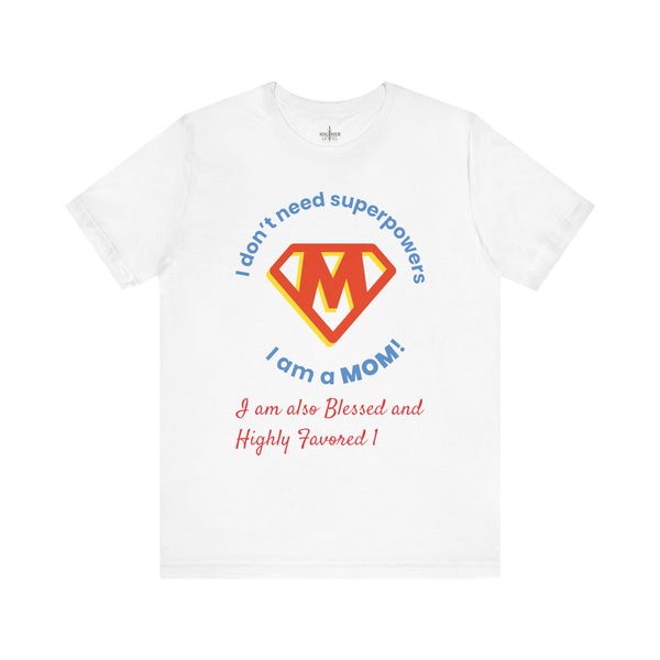 Mother's Day Gift - Super Mom Blessed and Highly Favored t-shirt