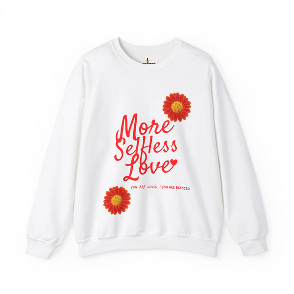 Cozy, Comfy, Soft, Crew neck More Selfless Love Sweatshirt