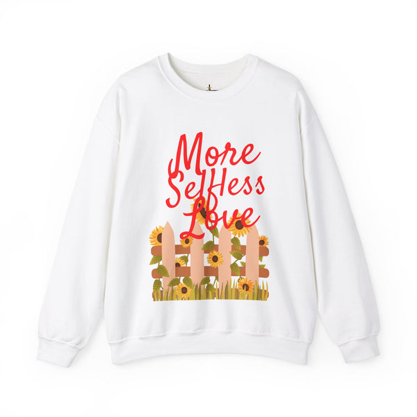 Comfy, Cozy, Stylish top, More Selfless Love Sweatshirt