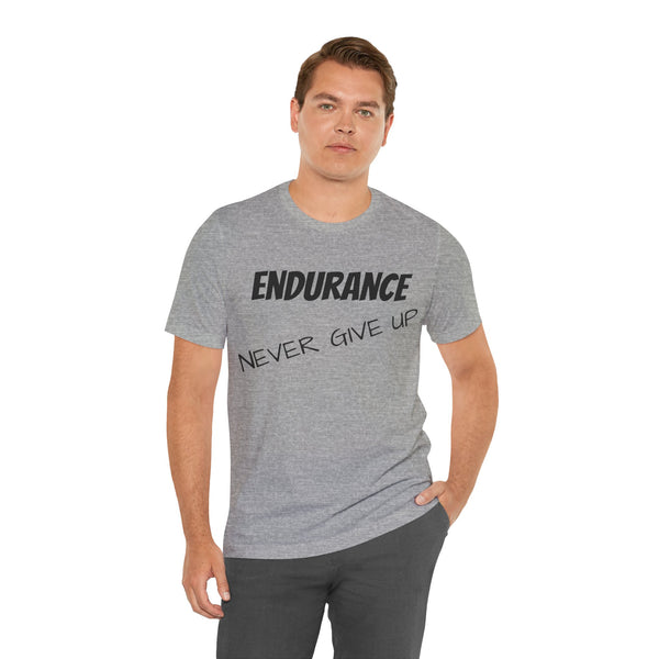 Endurance Never Give Up t-shirt