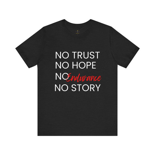 Trust and Endurance t-shirt