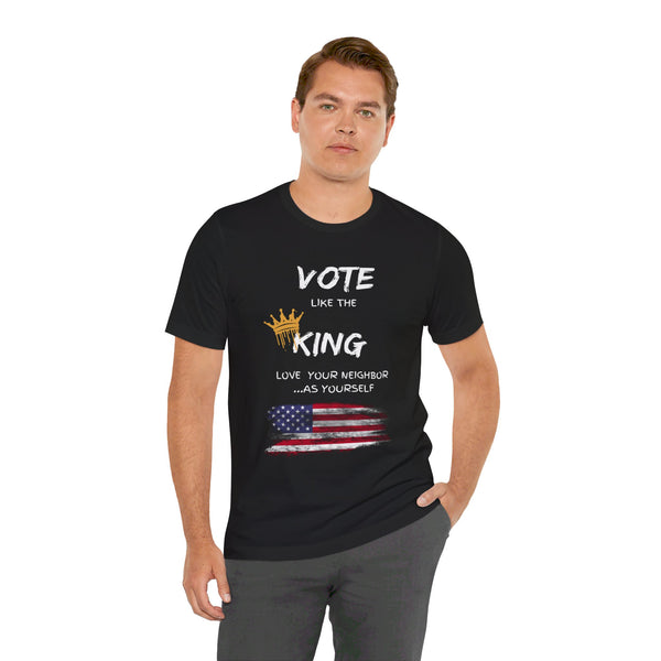 Sporty Casual Unisex Jersey Short Sleeve Vote Like the King Love Your Neighbor as Yourself T-shirt