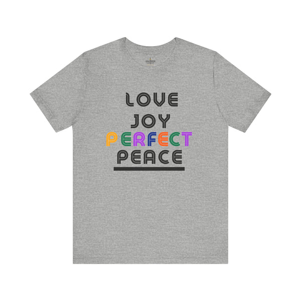 Love, Joy, Perfect Peace  t-shirt