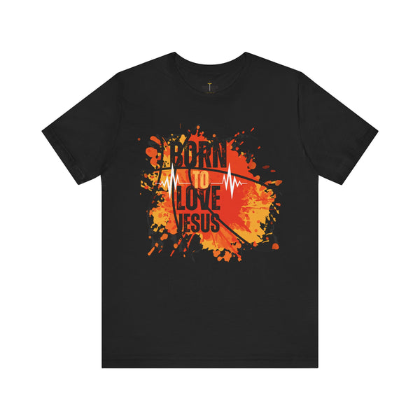 Born to Love Jesus T-shirt