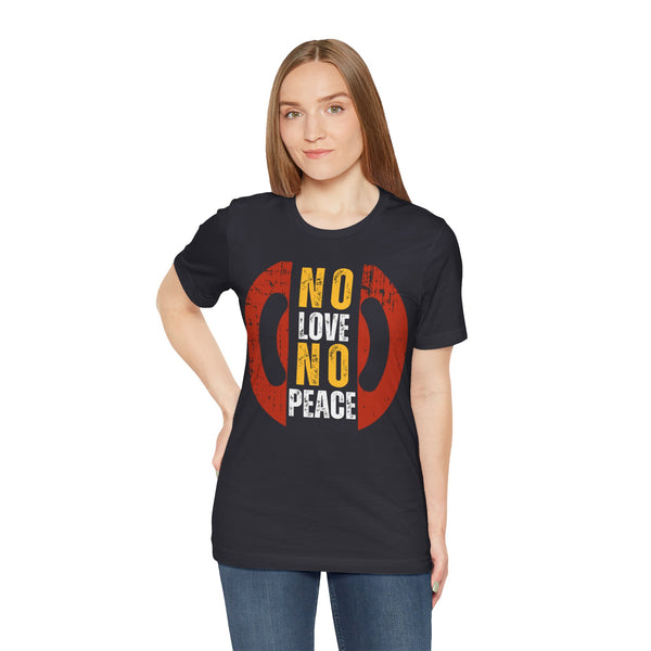 No Love No Peace T-shirt